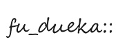 fu_dueka::（エーカ）